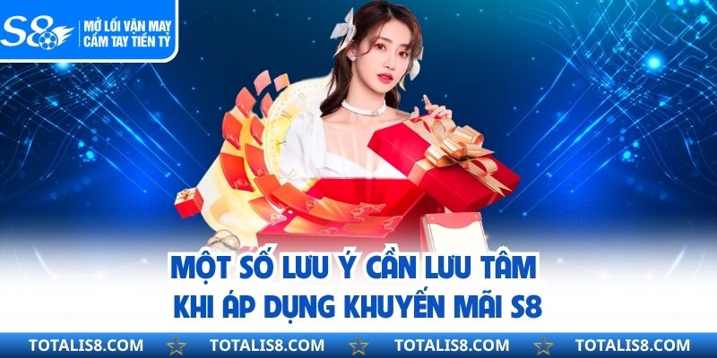 KHUYẾN MÃI Một số lưu ý cần lưu tâm khi áp dụng khuyến mãi S8